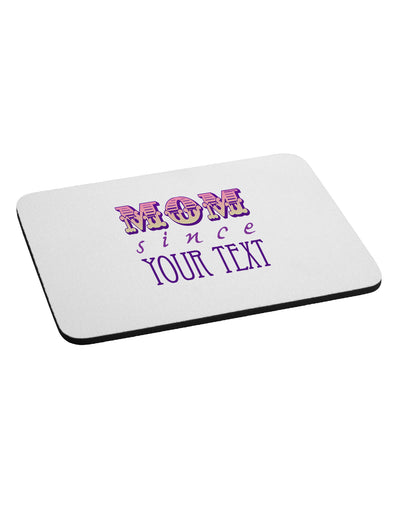 Personalized Mom Since ___ Mousepad-TooLoud-White-Davson Sales