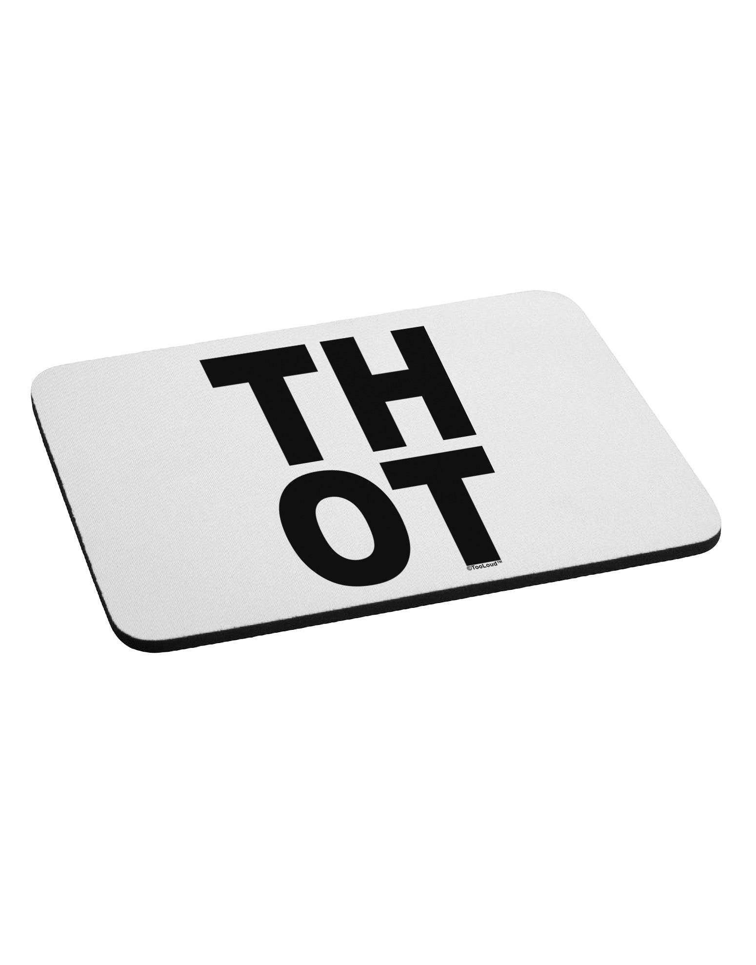 THOT Bold Text Mousepad-TooLoud-White-Davson Sales