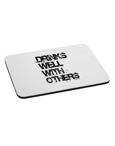 Drinks Well With Others Mousepad by TooLoud-TooLoud-White-Davson Sales