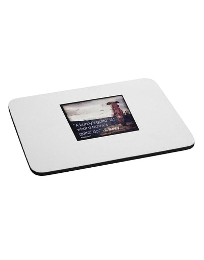 A Bunny's Gotta Do - Easter Bunny Mousepad by TooLoud-TooLoud-White-Davson Sales