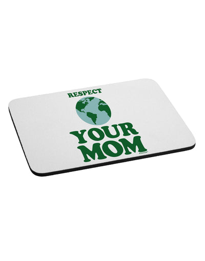 Respect Your Mom - Mother Earth Design - Color Mousepad-TooLoud-White-Davson Sales