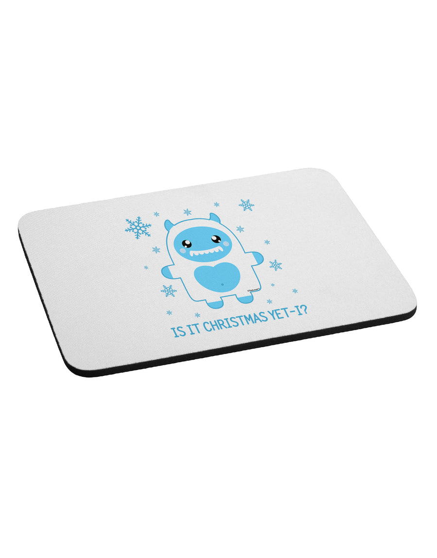 Is It Christmas Yet - Yeti Abominable Snowman Mousepad-TooLoud-White-Davson Sales