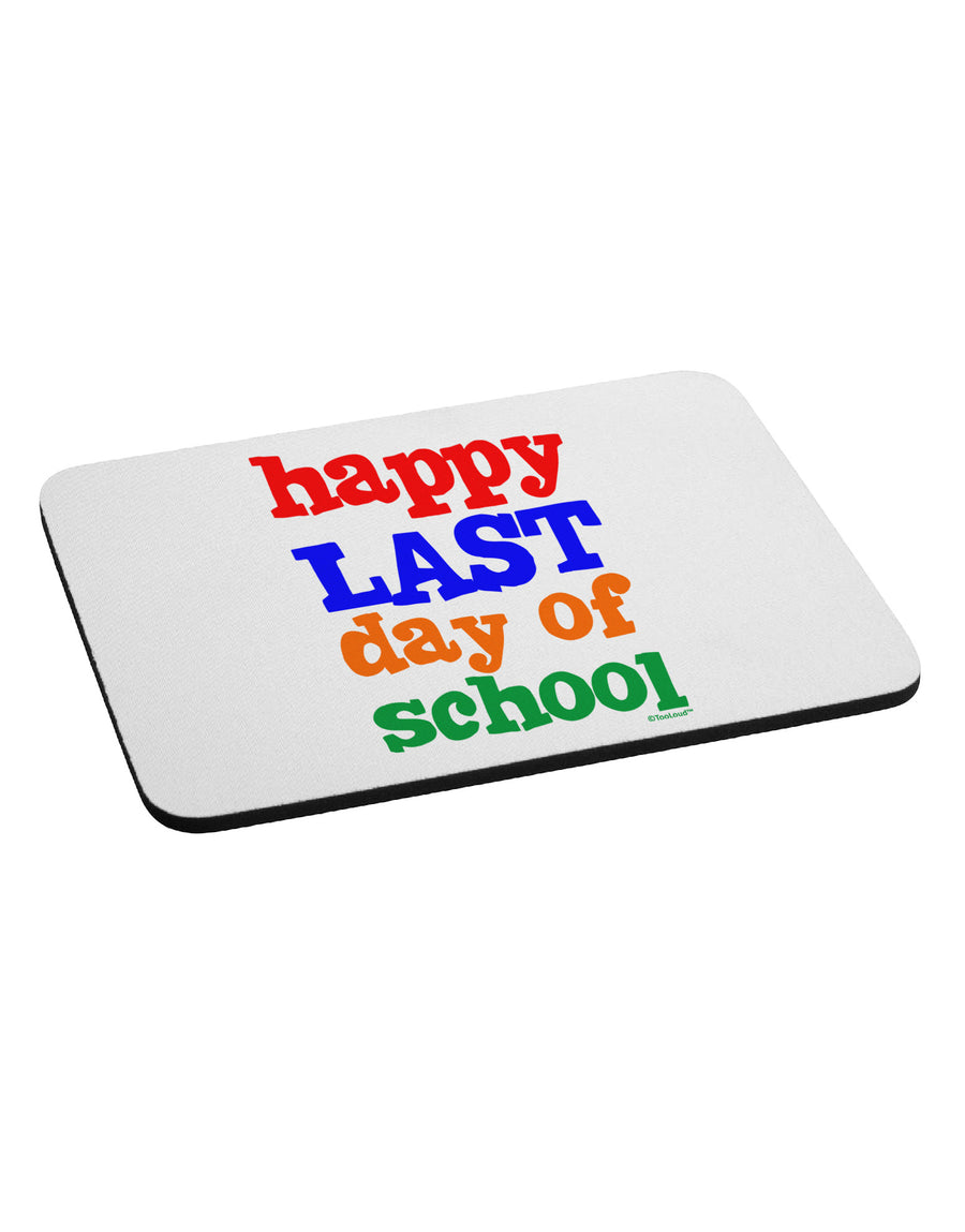 Happy Last Day of School Mousepad-TooLoud-White-Davson Sales