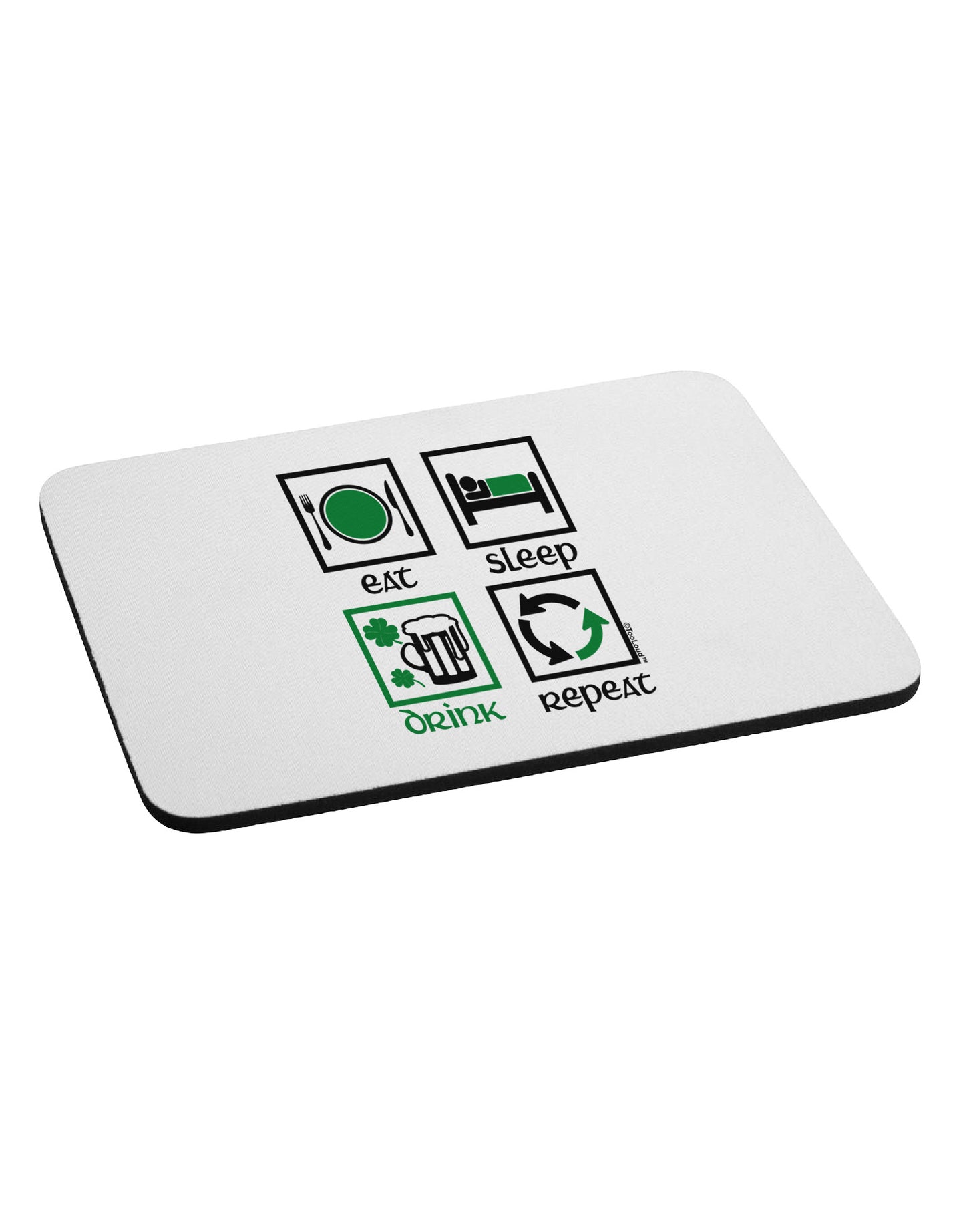 Eat Sleep Drink Green Beer Repeat Mousepad-TooLoud-White-Davson Sales