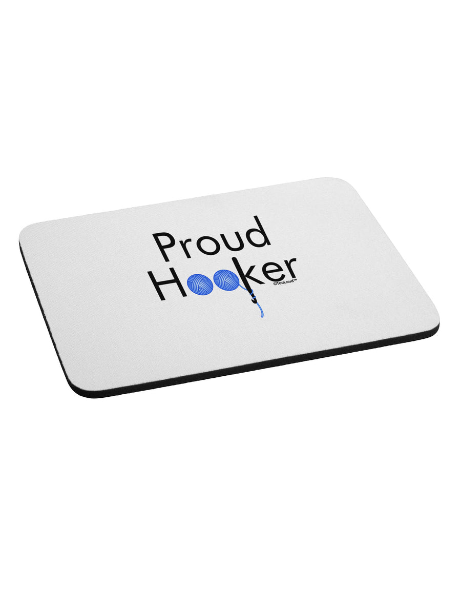 Proud Hooker Mousepad by TooLoud-TooLoud-White-Davson Sales