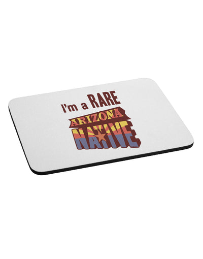 I'm a Rare Arizona Native Mousepad-TooLoud-White-Davson Sales