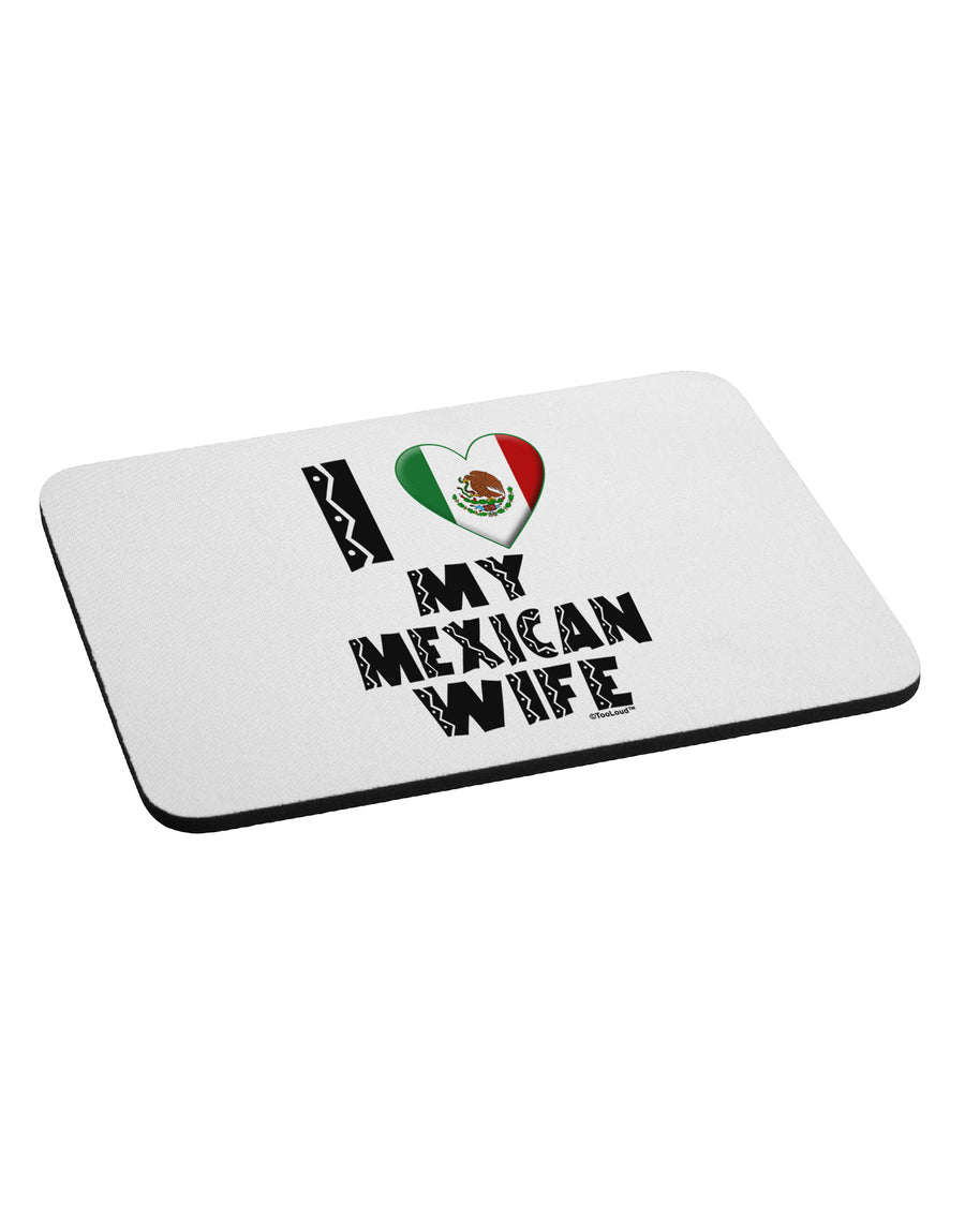 I Heart My Mexican Wife Mousepad by TooLoud-TooLoud-White-Davson Sales