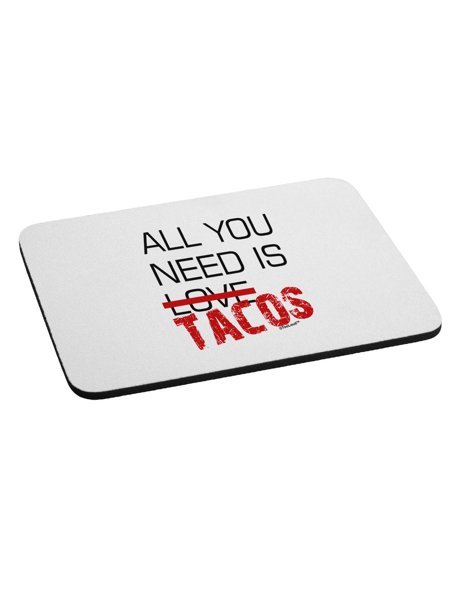 All You Need Is Tacos Mousepad-TooLoud-White-Davson Sales
