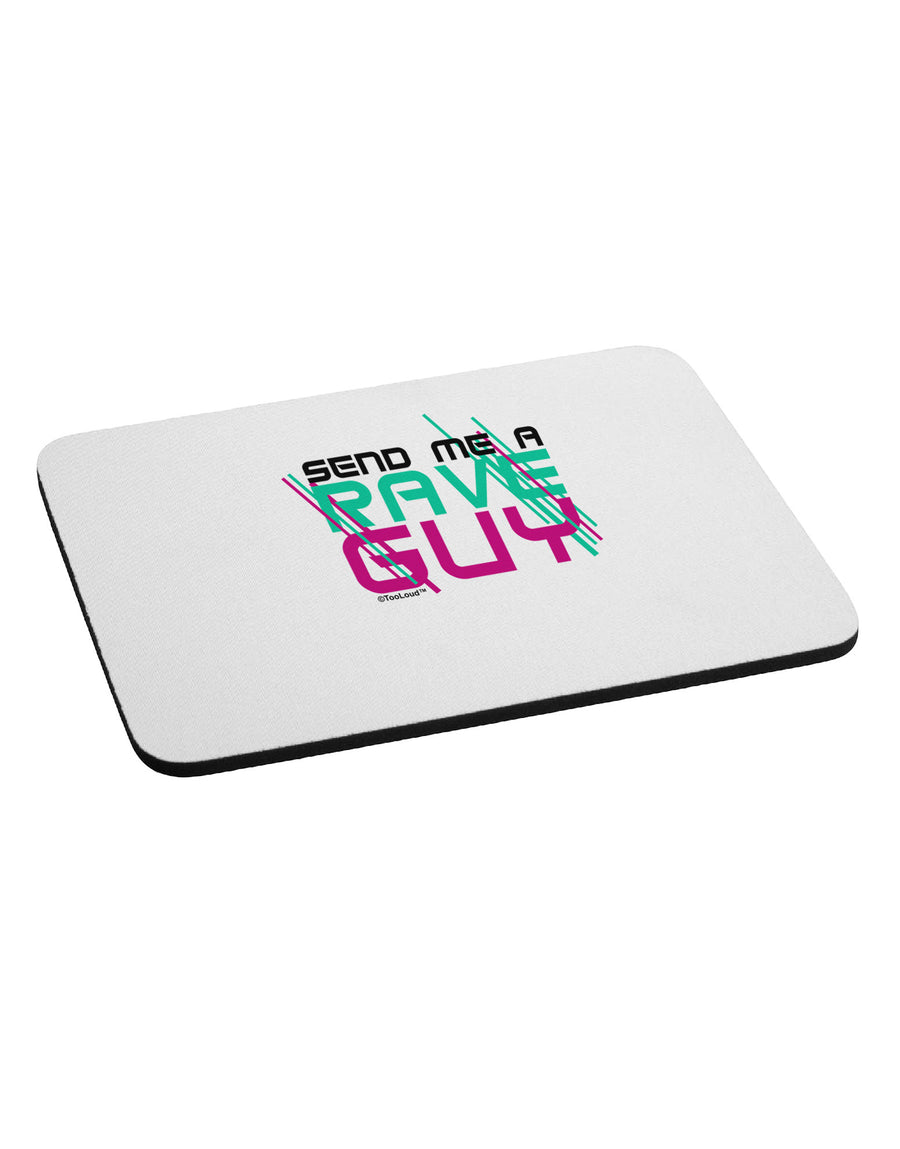 Send Me A Rave Guy Mousepad-TooLoud-White-Davson Sales