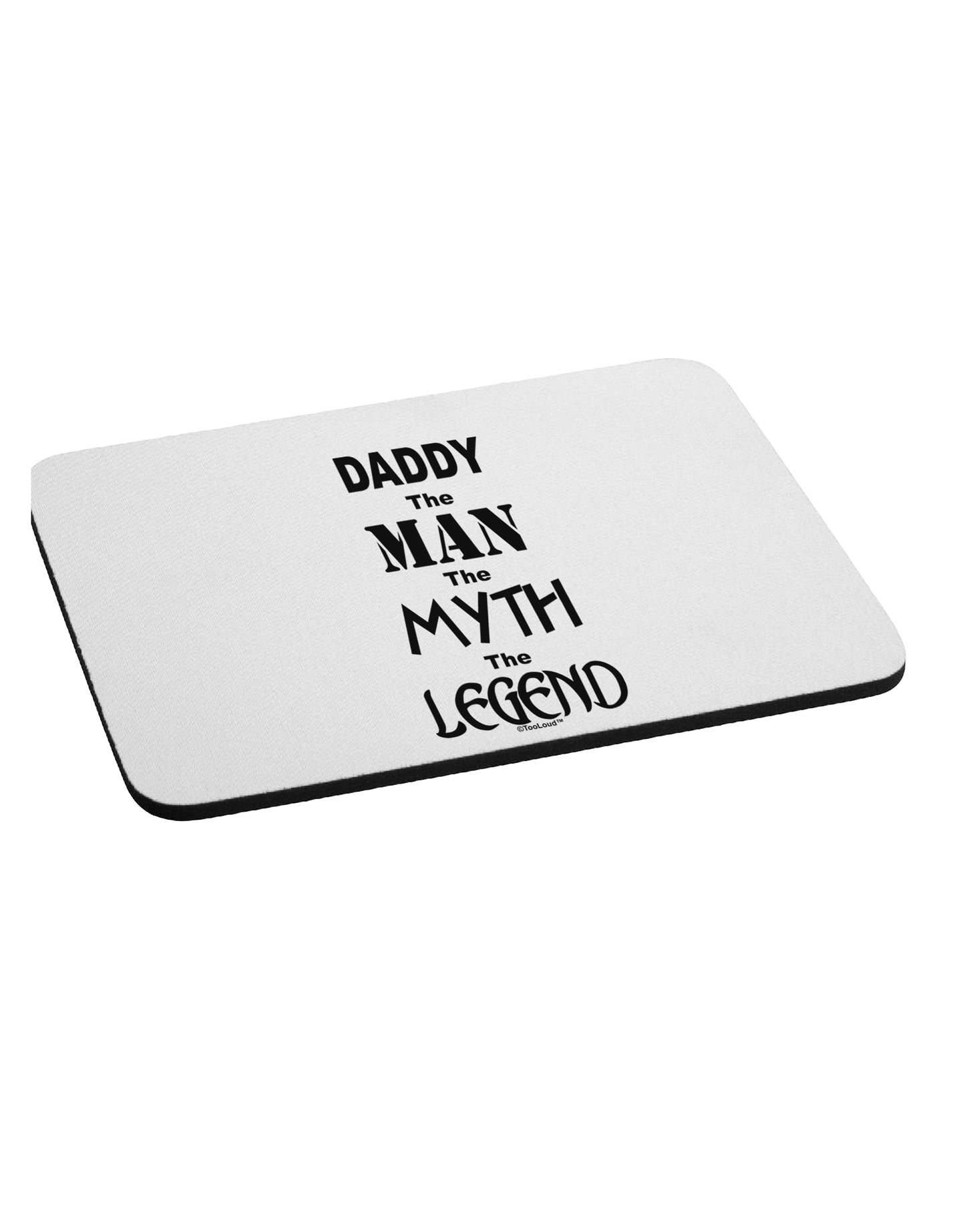 Daddy The Man The Myth The Legend Mousepad by TooLoud-TooLoud-White-Davson Sales
