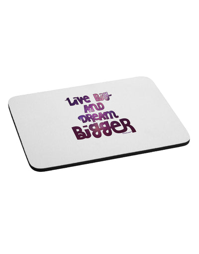 Live Big & Dream Bigger Mousepad-TooLoud-White-Davson Sales