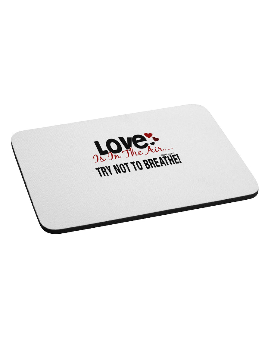 Love - Try Not To Breathe Mousepad-TooLoud-White-Davson Sales