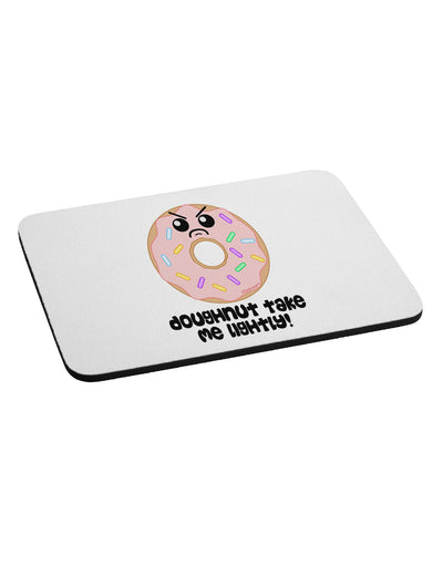 Doughnut - Doughnut Take Me Lightly Mousepad by TooLoud-TooLoud-White-Davson Sales