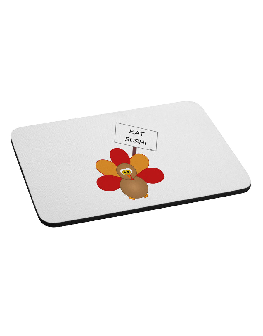 Eat Sushi Thanksgiving Turkey Mousepad-TooLoud-White-Davson Sales