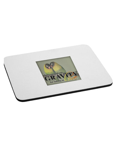 Can't Blame Gravity Mousepad-TooLoud-White-Davson Sales