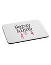 Nerdy and Dirty Mousepad by TooLoud-TooLoud-White-Davson Sales