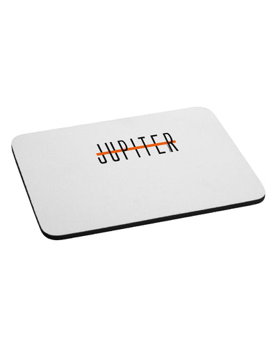 Planet Jupiter Earth Text Only Mousepad by TooLoud-TooLoud-White-Davson Sales