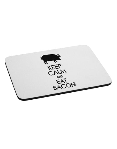 Keep Calm and Eat Bacon Mousepad by TooLoud-TooLoud-White-Davson Sales