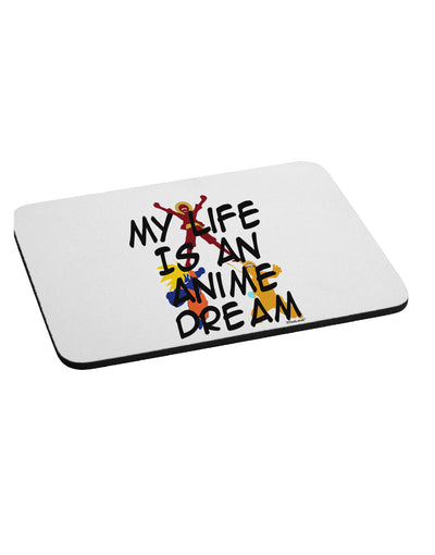 My Life Is An Anime Dream Mousepad by TooLoud-TooLoud-White-Davson Sales