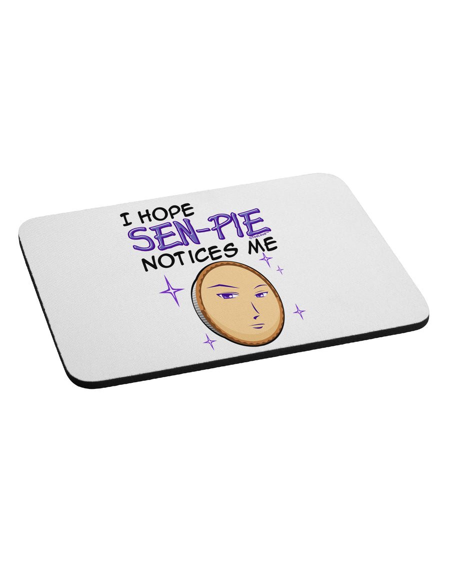 I Hope Sen-Pie Notices Me Mousepad-TooLoud-White-Davson Sales