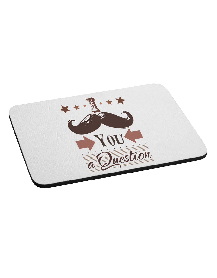 I Mustache You a Question Mousepad-TooLoud-White-Davson Sales