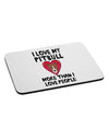 Love Pitbull More Than People Mousepad by TooLoud-TooLoud-White-Davson Sales