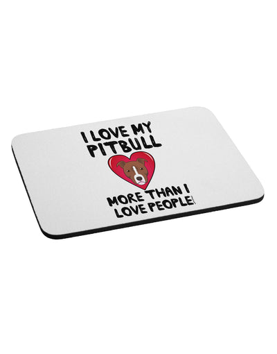 Love Pitbull More Than People Mousepad by TooLoud-TooLoud-White-Davson Sales