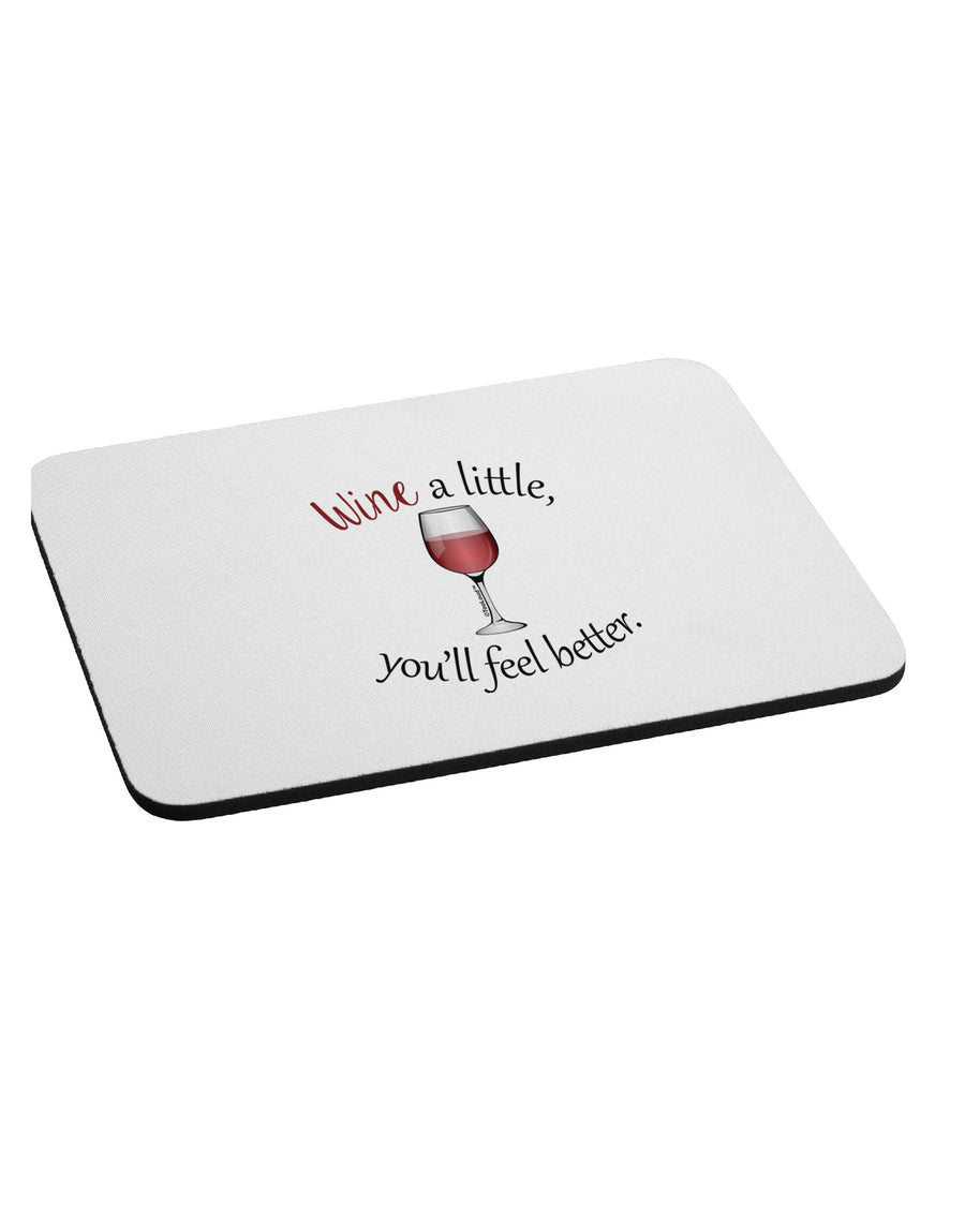 Wine a Little Mousepad by TooLoud-TooLoud-White-Davson Sales