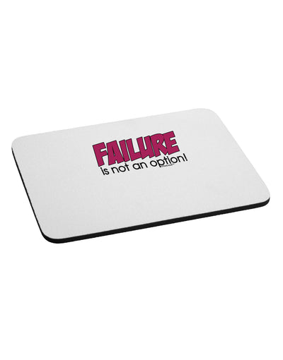 Failure Is Not An Option Mousepad by TooLoud-TooLoud-White-Davson Sales