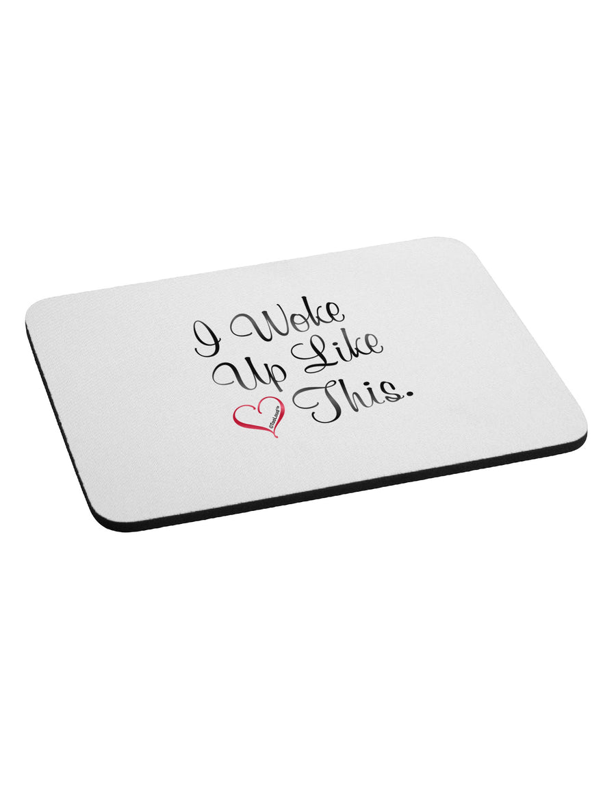 I Woke Up Like This Mousepad-TooLoud-White-Davson Sales