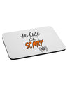 So Cute It's Scary Mousepad by TooLoud-TooLoud-White-Davson Sales