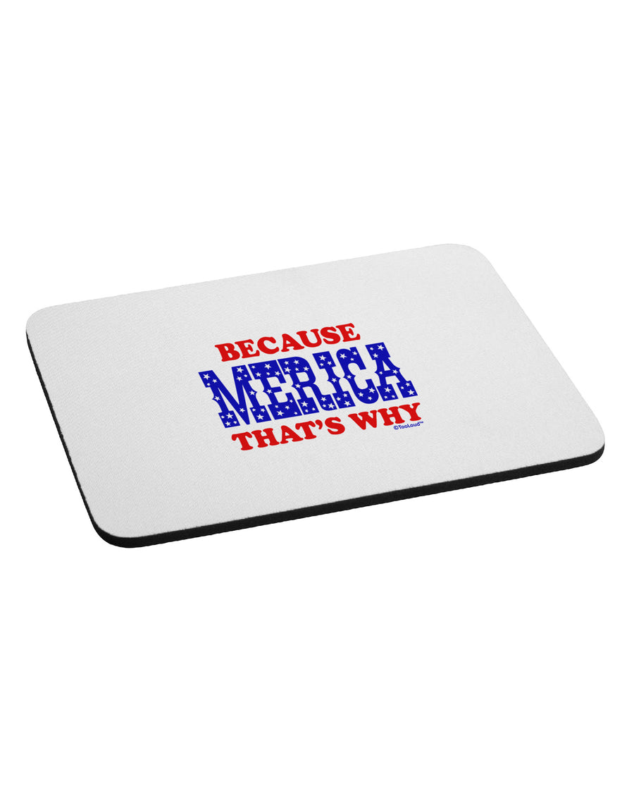 Because Merica That's Why Mousepad-TooLoud-White-Davson Sales