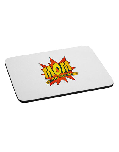 Mom Master Of Multi-tasking Mousepad-TooLoud-White-Davson Sales