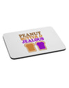 Peanut Butter and Jealous Mousepad by TooLoud-TooLoud-White-Davson Sales