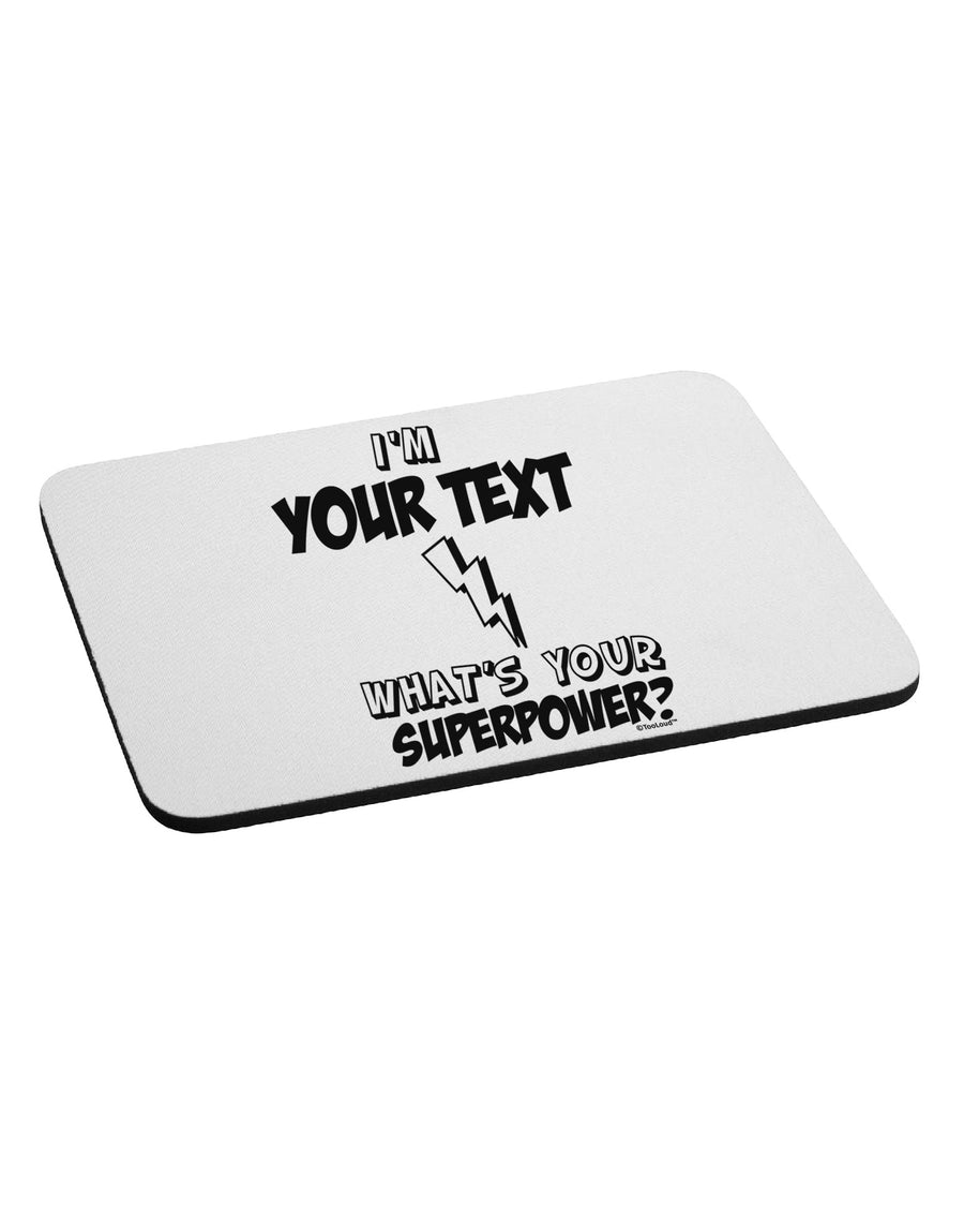 Personalized I'm -Customizable- What's Your Superpower Mousepad-TooLoud-White-Davson Sales