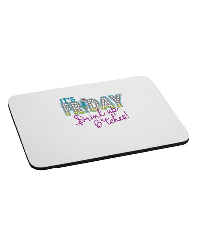 It's Friday - Drink Up Mousepad-TooLoud-White-Davson Sales