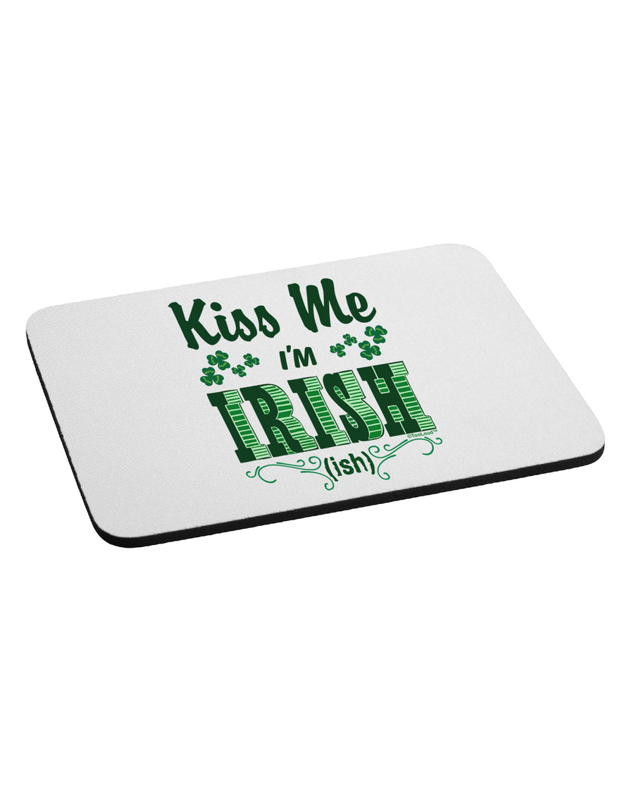 Kiss Me I'm Irish-ish Mousepad-TooLoud-White-Davson Sales