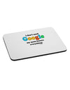 I Don't Need Google - Mom Mousepad-TooLoud-White-Davson Sales