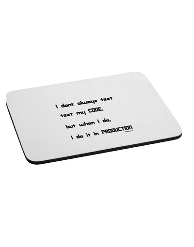 I Don't Always Test My Code Funny Quote Mousepad by TooLoud-Coasters-TooLoud-White-Davson Sales