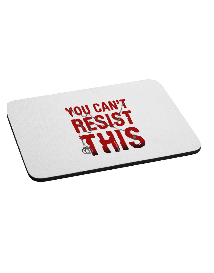 You Can't Resist This Mousepad-TooLoud-White-Davson Sales