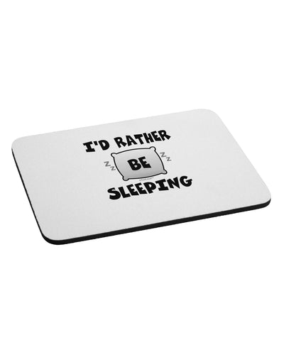 I'd Rather Be Sleeping Mousepad-TooLoud-White-Davson Sales