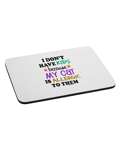 I Don't Have Kids - Cat Mousepad-TooLoud-White-Davson Sales