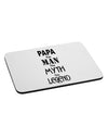 The Man The Myth The Legend - Papa Mousepad by TooLoud-TooLoud-White-Davson Sales