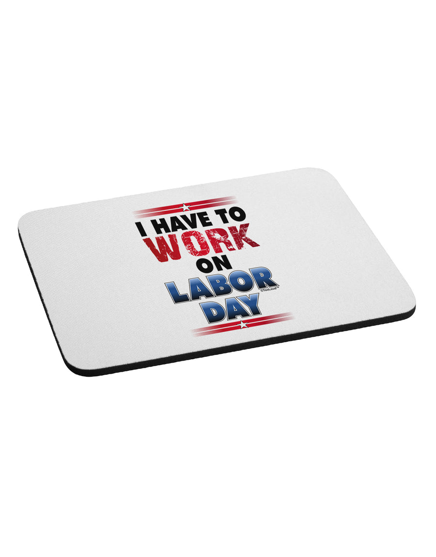 Work On Labor Day Mousepad-TooLoud-White-Davson Sales