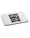 Anything Boys Can Do Girls Can Do Better Mousepad by TooLoud-TooLoud-White-Davson Sales