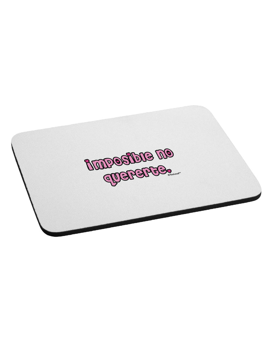 Imposible No Quererte Mousepad by TooLoud-TooLoud-White-Davson Sales