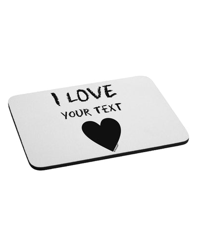 Personalized I Love Customized Mousepad-TooLoud-White-Davson Sales