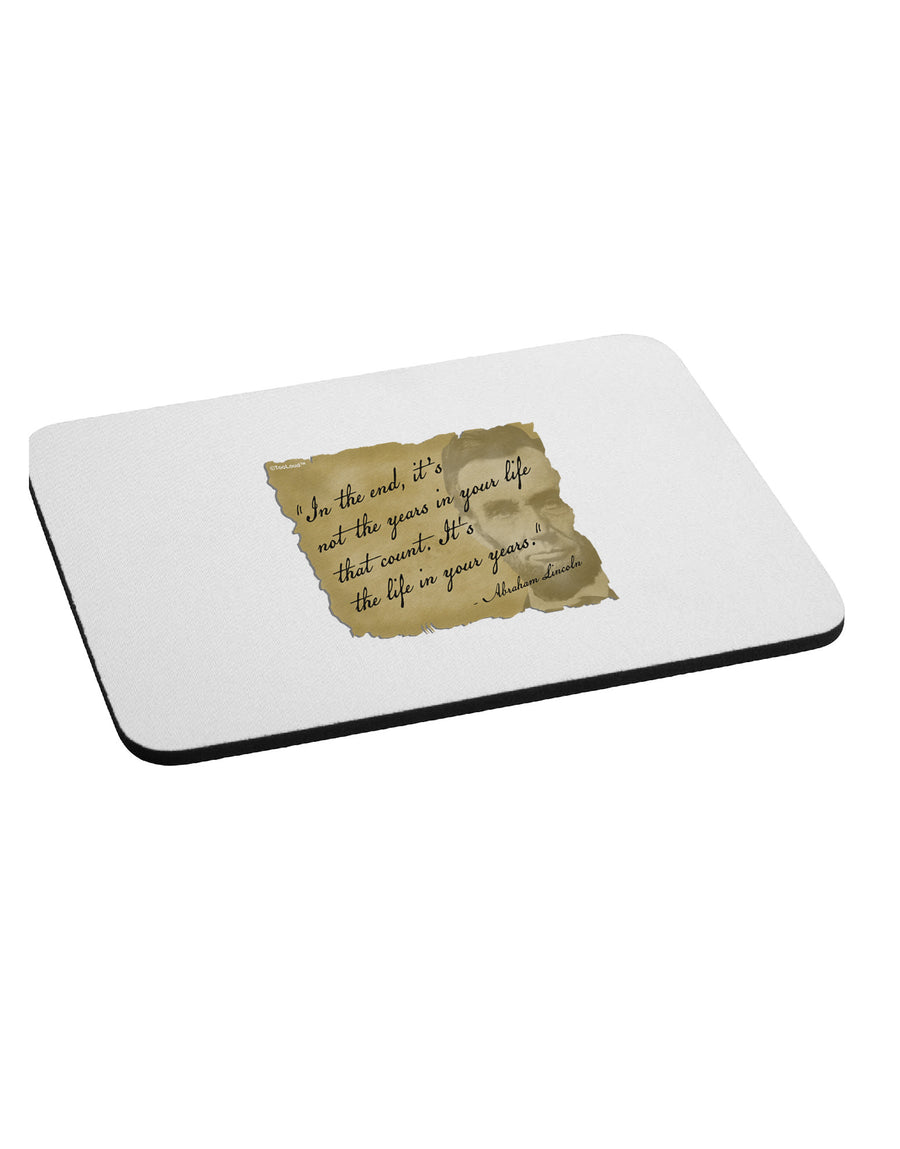 The Life In Your Years Lincoln Mousepad by TooLoud-TooLoud-White-Davson Sales