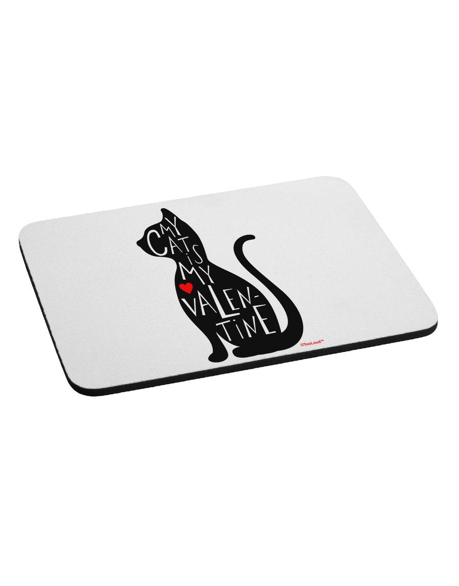 My Cat Is My Valentine Mousepad by TooLoud-TooLoud-White-Davson Sales