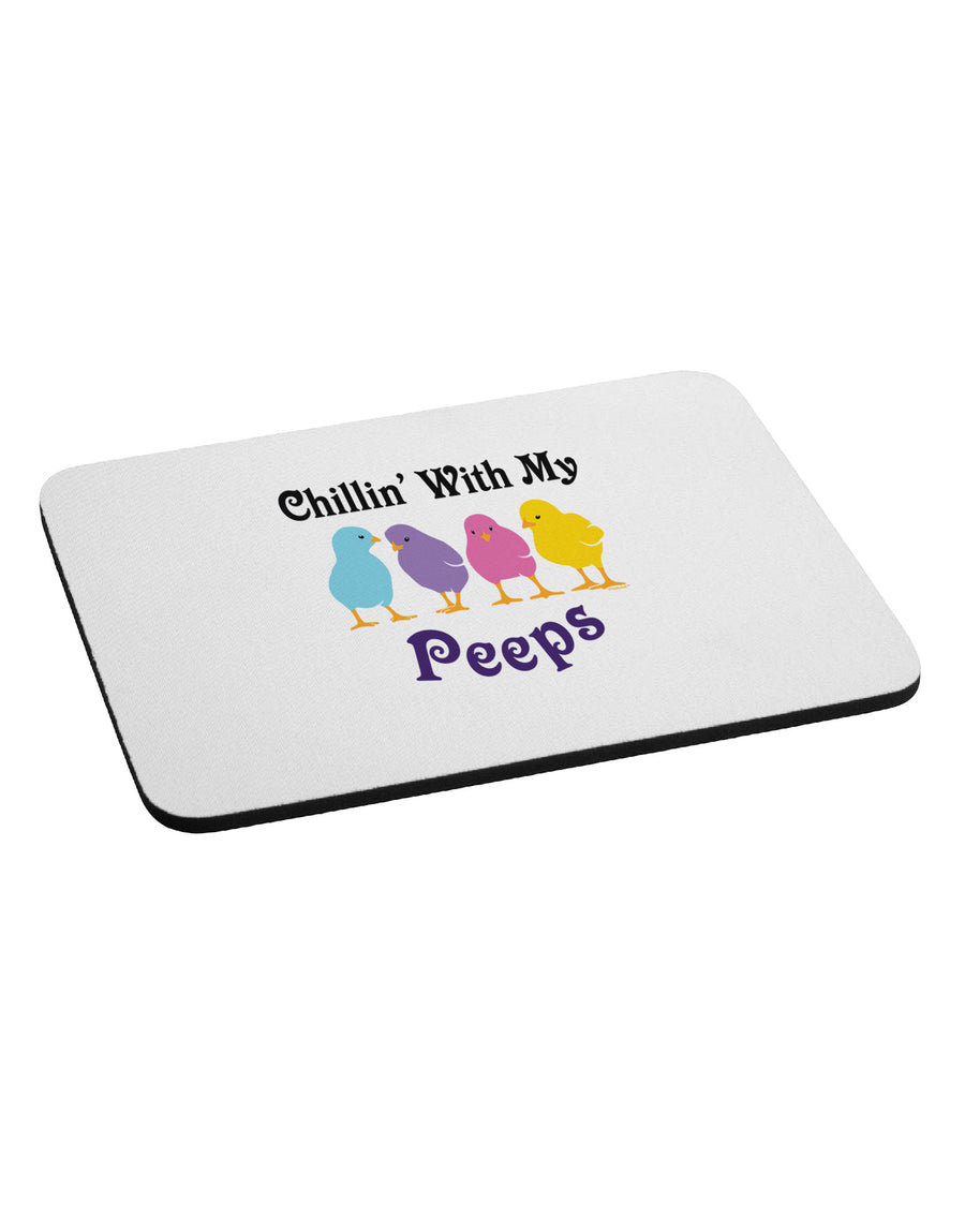 Chillin With My Peeps Mousepad-TooLoud-White-Davson Sales